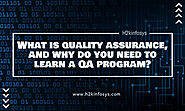 What is quality assurance, and why do you need to learn a QA program?