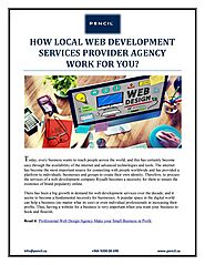 HOW LOCAL WEB DEVELOPMENT SERVICES PROVIDER AGENCY WORK FOR YOU? by Pencil Agency - Issuu