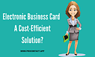 Electronic Business Card A Cost Efficieant Solution