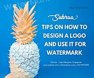 Tips on how to design a Logo and use it for Watermark - Subraa Logo Designer Singapore