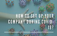 Tax Consultant Delhi : How to set up your company during Covid-19?
