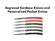 Engraved Kershaw Knives and Personalized Pocket Knives | edocr