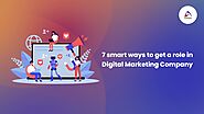 7 smart ways to get a role in a Digital Marketing Company | Aarna Systems