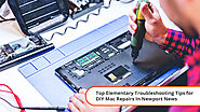 Top Elementary Troubleshooting Tips for DIY Mac Repairs In Newport News