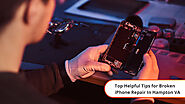 Top Helpful Tips for Broken iPhone Repair In Hampton VA