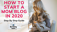 Help Your Mom To Start a Mom Blog in 2020