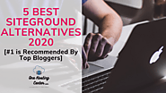 5 Best SiteGround Alternatives 2020 : [#1 is Recommended]