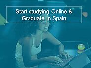 Start Studying Online & Graduate in Spain