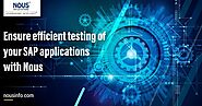 Ensure Efficient Testing of Your SAP Applications