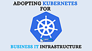 Adopting Kubernetes for your Business IT Infrastructure | Layer One