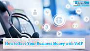 How to save your business money with VOIP | Layer One