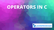 Operators in C [ Examples With Brief Explanation ] - LearnProgramo