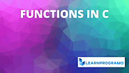 Functions in C [ Explanation With Examples ] - LearnProgramo