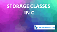 Storage Classes in C [ Auto, Static, Extern, Register ] - LearnProgramo