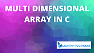 Multidimensional Array in C [ Example With Explanation ] - LearnProgramo