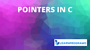 Pointers in C [ Explanation With Example ] - LearnProgramo