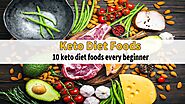 Keto Diet foods - 10 Keto Diet foods Every Beginner Must Eat