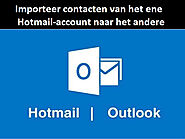 Wat zijn de stappen om contacten van het ene Hotmail-account naar het andere te importeren?