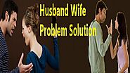 Husband Wife Problem Solution Astrologer Baba Ji
