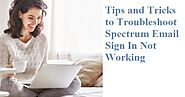 Tips and Tricks to Troubleshoot Spectrum Email Sign In Not Working