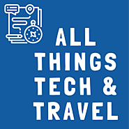 All Things Tech and Travel... and some other stuff.
