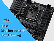 The Best Motherboards for Gaming - Motherboard Reviews