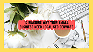 10 Reasons Why Your Small Business Need Local SEO Services - Mount Web Tech