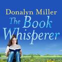 The Book Whisperer: Awakening the Inner Reader in Every Child | IndieBound