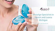 Invisalign Specialists in Detroit and Livonia Michigan
