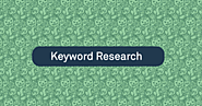 Keyword Research: A Nutshell Guide For SEO Beginners