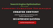 Curated Content | Content Curation Technique | SEO Interview Question