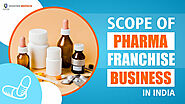 Scope of Pharma Franchise Business