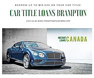 Car Title Loans Brampton with short-term and lowest interest rates