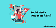 Social Media Influencer Tips: एक सफल Social Influencer कैसे बने