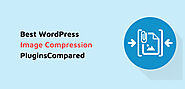 6 Best WordPress Image Compression Plugins Compared