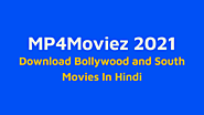 MP4Moviez 2021: Bollywood and South Movies In Hindi