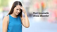 Know About Treatment Of Post Traumatic Stress Disorder