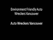 Environment Friendly Auto Wreckers Vancouver