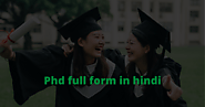 Phd full form in Hindi - | all information related to phd |