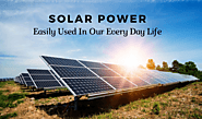 4 Ways Solar Power Can Be Easily Used In Our Every Day Life