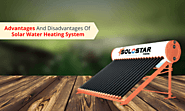 Advantages And Disadvantages Of Using A Solar Water Heating System