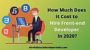 How Much Does It Cost to Hire a Front-end Developer?