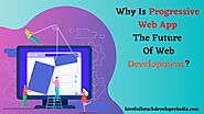 Why Is Progressive Web App The Future Of Web Development?