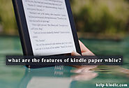 What are the features of kindle paper white?