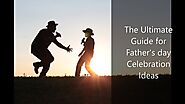 The Ultimate Guide for Father's day Celebration Ideas 2020 with PDF – Expressluv