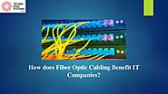 How does Fiber Optic Cabling Benefit IT Companies?