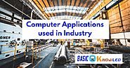 Computer Applications used in Industry - Basic Computer Knowledge