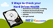 5 Ways to Check your Hard Drives Health - Basic Computer Knowledge