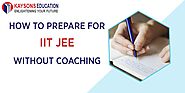 Effective Strategies to prepare for IIT JEE without Coaching