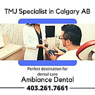 TMJ Specialist in Calgary AB